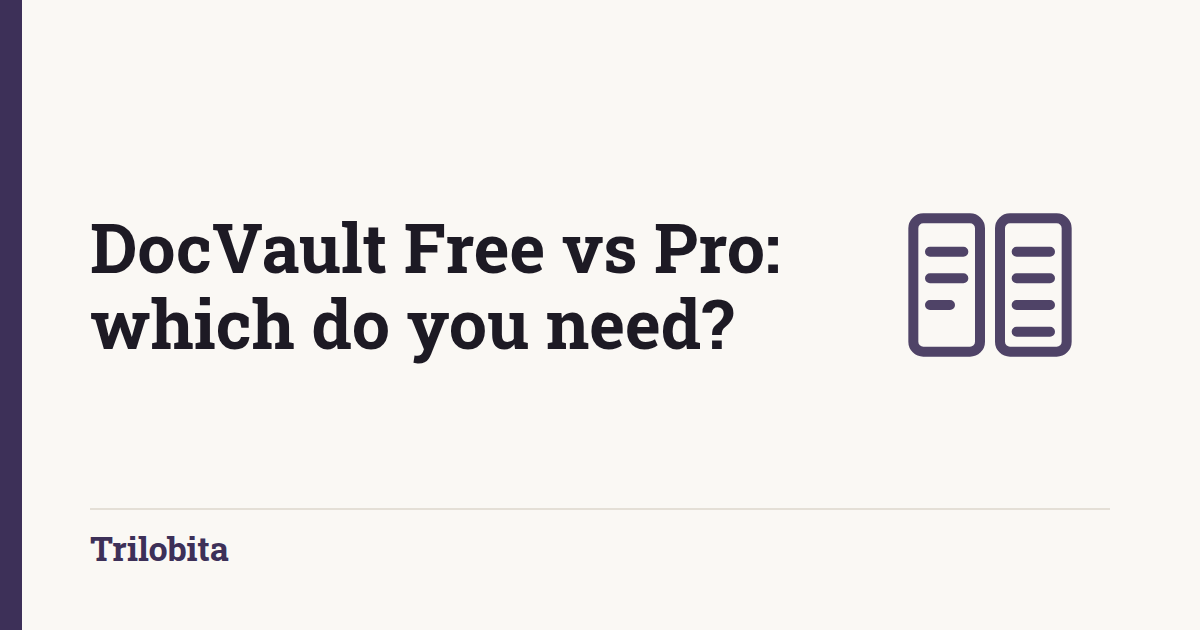 DocVault Free vs Pro — Which One Do You Actually Need?