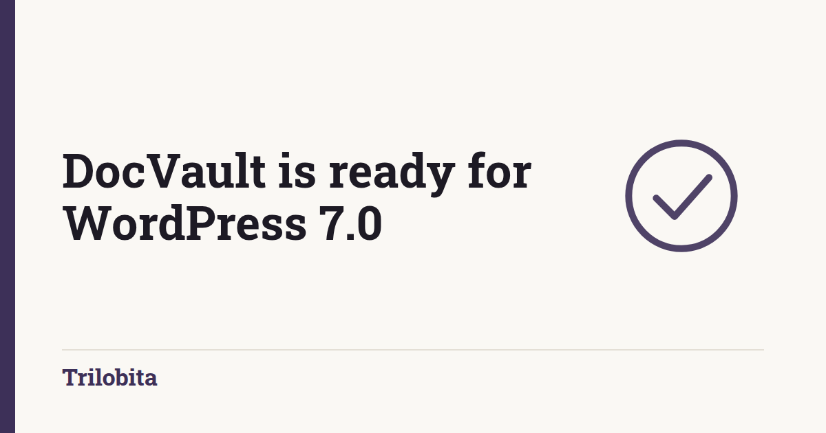 DocVault is ready for WordPress 7.0