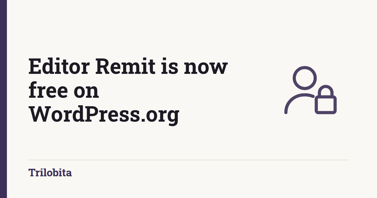 Editor Remit is now free on WordPress.org
