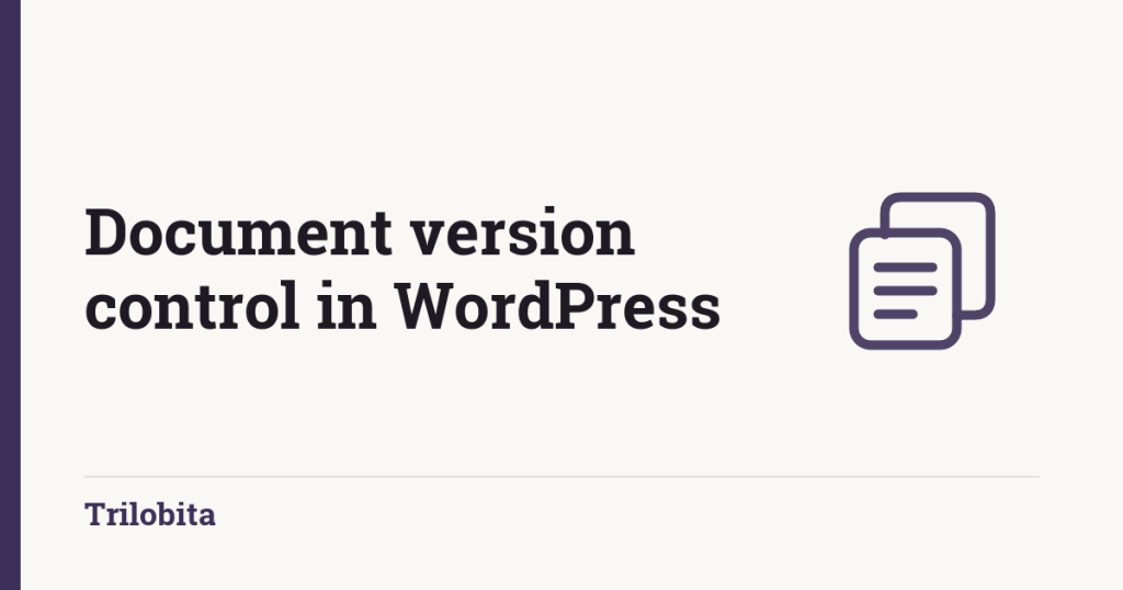 Document version control in WordPress: your options compared