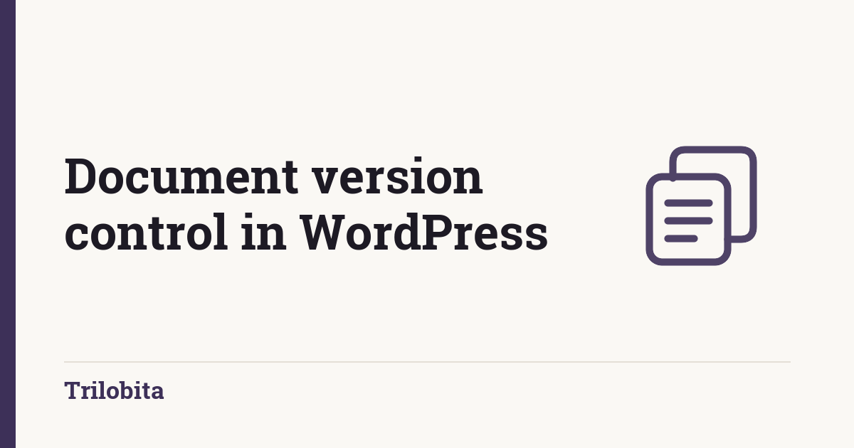 Document version control in WordPress: your options compared